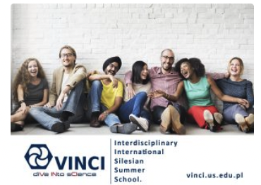 School "VINCI Dive into Science" Interdisciplinary International Silesian Summer School-USK School "VINCI Dive into Science" Interdisciplinary International Silesian Summer School-USK