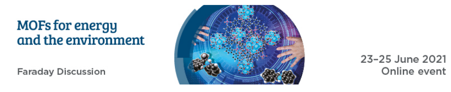 Conference Meeting “MOFs for energy and the environment Faraday Discussion ”